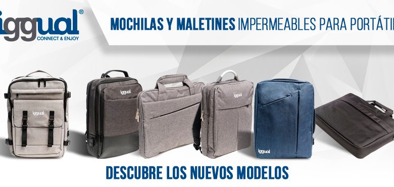iggual incluye 3 nuevos modelos en su categoría de mochilas y maletines para portátil