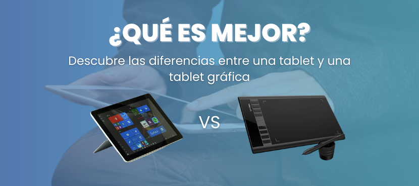 ¿Qué es mejor? Tablet o tableta gráfica.